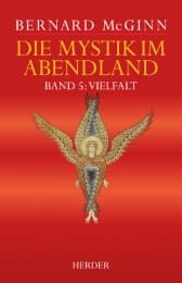 Cover von Die Mystik im Abendland - Vielfalt. Die Mystik in den Niederlanden, Italien und England (1350-1550)