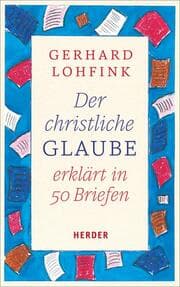 Cover von Der christliche Glaube erklärt in 50 Briefen
