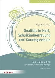 Cover von Qualität in Hort, Schulkindbetreuung und Ganztagsschule