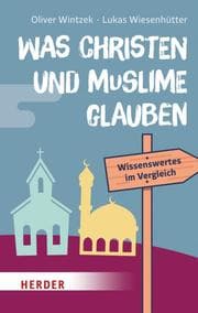 Cover von Was Christen und Muslime glauben
