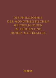 Cover von Die Philosophie der monotheistischen Weltreligionen im frühen und hohen Mittelalter