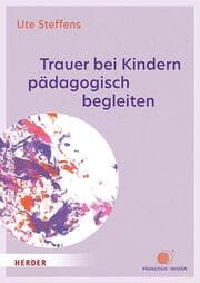 Cover von Trauer bei Kindern pädagogisch begleiten