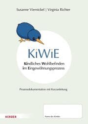 Cover von KiWiE. Kindliches Wohlbefinden im Eingewöhnungsprozess - 10 Bögen zur Prozessdokumentation mit Kurzanleitung