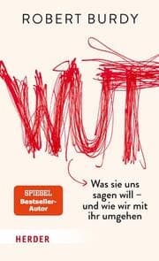 Cover von Wut - Was sie uns sagen will - und wie wir mit ihr umgehen