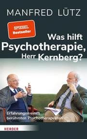 Cover von Was hilft Psychotherapie, Herr Kernberg?