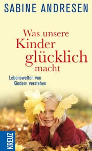 Cover von Was unsere Kinder glücklich macht
