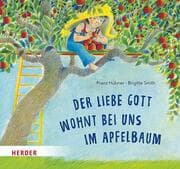 Cover von Der liebe Gott wohnt bei uns im Apfelbaum