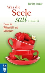 Cover von Was die Seele satt macht