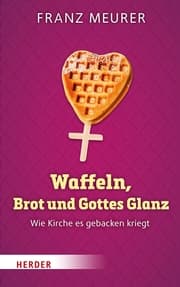 Cover von Waffeln, Brot und Gottes Glanz