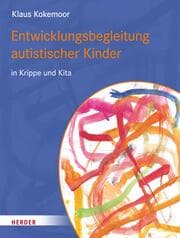 Cover von Entwicklungsbegleitung autistischer Kinder in Krippe und Kita