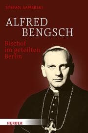 Cover von Alfred Bengsch - Bischof im geteilten Berlin