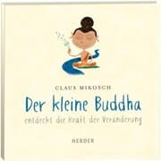 Cover von Der kleine Buddha entdeckt die Kraft der Veränderung