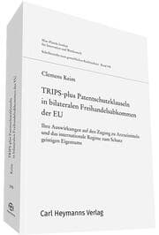 Cover von TRIPS-plus Patentschutzklauseln in bilateralen Freihandelsabkommen der EU