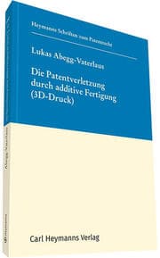 Cover von Die Patentverletzung durch additive Fertigung