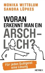 Cover von Woran erkennt man ein Arschloch?
