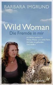 Cover von Wild Woman - Die Fremde in mir