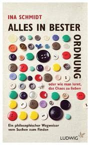 Cover von Alles in bester Ordnung oder wie man lernt, das Chaos zu lieben
