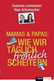 Cover von Mamas & Papas: Wie wir täglich fröhlich scheitern