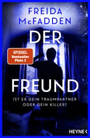 Cover von Der Freund - Ist er dein Traumpartner oder dein Killer?