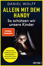 Cover von Allein mit dem Handy: So schützen wir unsere Kinder