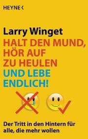 Cover von Halt den Mund, hör auf zu heulen und lebe endlich!