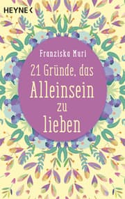 Cover von 21 Gründe, das Alleinsein zu lieben