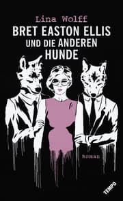 Cover von Bret Easton Ellis und die anderen Hunde