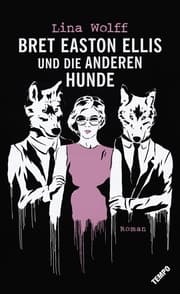 Cover von Bret Easton Ellis und die anderen Hunde