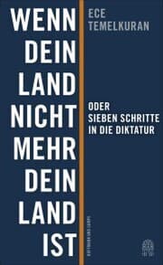 Cover von Wenn dein Land nicht mehr dein Land ist oder Sieben Schritte in die Diktatur