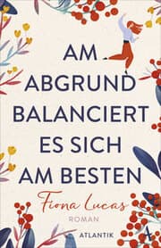 Cover von Am Abgrund balanciert es sich am besten