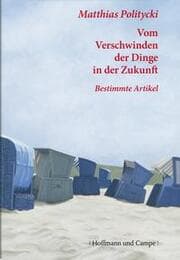 Cover von Vom Verschwinden der Dinge in der Zukunft 2006-1998
