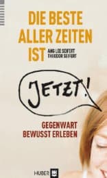 Cover von Die beste aller Zeiten ist jetzt!
