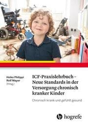 Cover von ICF-Praxislehrbuch - Neue Standards in der Versorgung chronisch kranker Kinder
