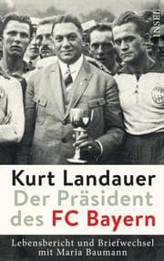 Cover von Kurt Landauer - Der Präsident des FC Bayern