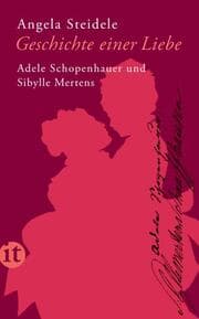 Cover von Geschichte einer Liebe: Adele Schopenhauer und Sibylle Mertens