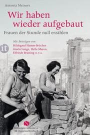 Cover von Wir haben wieder aufgebaut: Frauen der Stunde null erzählen