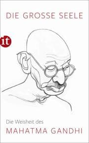 Cover von Die große Seele - Die Weisheit des Mahatma Gandhi