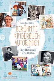 Cover von Berühmte Kinderbuchautorinnen und ihre Heldinnen und Helden