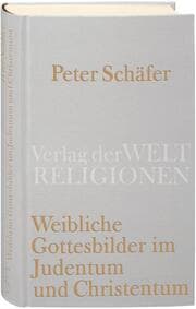 Cover von Weibliche Gottesbilder im Judentum und Christentum