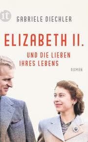 Cover von Elizabeth II. und die Lieben ihres Lebens