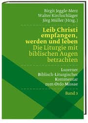 Cover von Leib Christi empfangen, werden und leben - Die Liturgie mit biblischen Augen betrachten