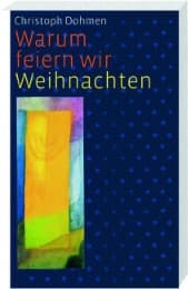 Cover von Warum feiern wir Weihnachten?