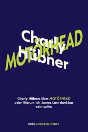 Cover von Charly Hübner über Motörhead oder Warum ich James Last dankbar sein sollte