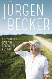 Cover von Die Zukunft war auch schon mal besser