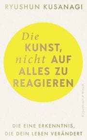 Cover von Die Kunst, nicht auf alles zu reagieren