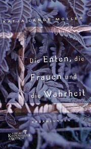 Cover von Die Enten, die Frauen und die Wahrheit
