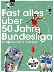 Cover von Fast alles über 50 Jahre Bundesliga