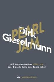 Cover von Dirk Gieselmann über Pearl Jam oder Du sollst keine gute Laune haben