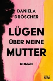 Cover von Lügen über meine Mutter
