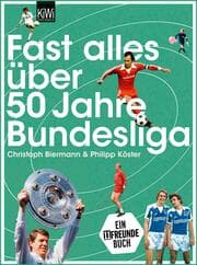 Cover von Fast alles über 50 Jahre Bundesliga